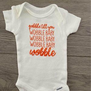 Gobble Till You Wobble Thanksgiving Newborn Onesie